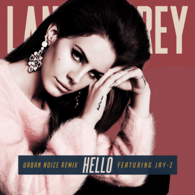 Lana Del Rey featuring Jay-Z - Hello (Urban Noize Remix)