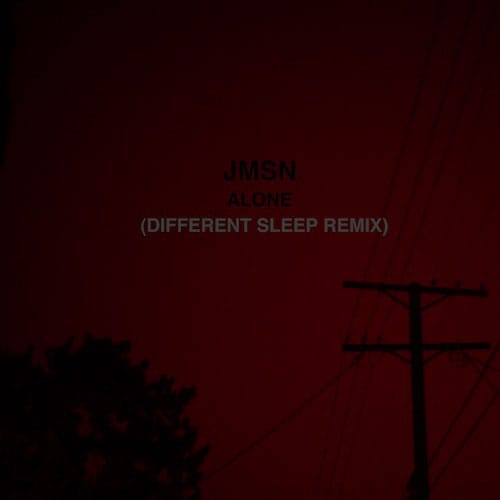 JMSN - Alone (Different Sleep Remix)