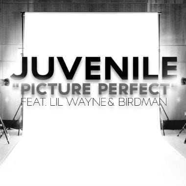 Juvenile featuring Lil Wayne & Birdman - Picture Perfect