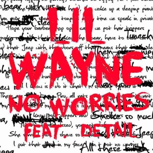 Lil Wayne featuring Detail – No Worries