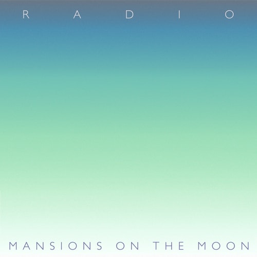 Mansions on the Moon - Radio