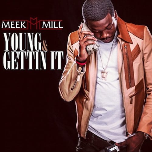 Meek Mill featuring Kirko Bangz - Young & Gettin It