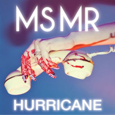 MS MR - Hurricane (Twin Shadow Remix)