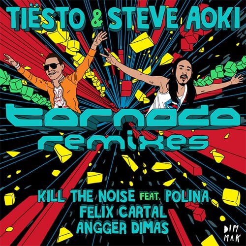 Tiësto & Steve Aoki – Tornado (Kill The Noise Remix featuring Polina) 