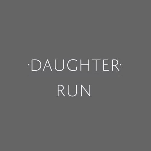 Daughter - Run