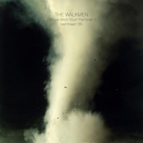 The Walkmen – Dance with Your Partner & Vermeer ’65