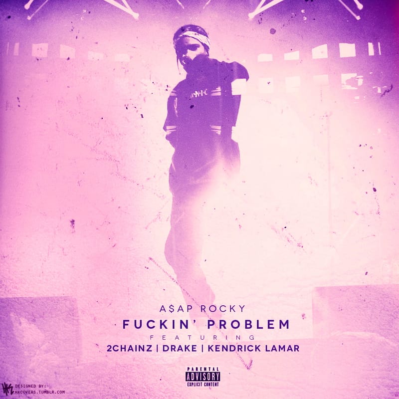 A$AP Rocky featuring Drake, 2 Chainz & Kendrick Lamar – F*ckin’ Problem (Chopped & Screwed by Slim K)