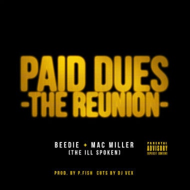 Beedie & Mac Miller (The Ill Spoken) - Paid Dues (The Reunion)