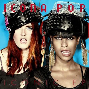 Icona Pop - Good For You