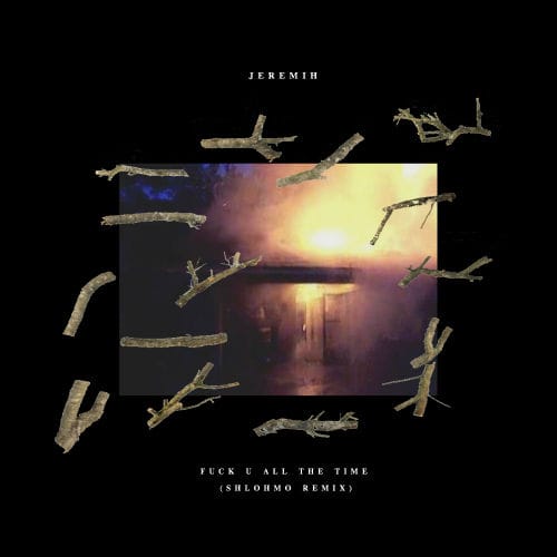 Jeremih featuring Natasha Mosley - Fuck U All The Time (Shlohmo Remix)