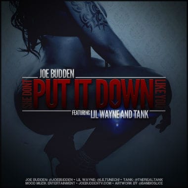 Joe Budden featuring Lil Wayne & Tank - She Don't Put It Down Like You