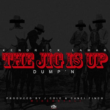 Kendrick Lamar - The Jig Is Up (Dump’n) (Produced by J. Cole & Canei Finch)