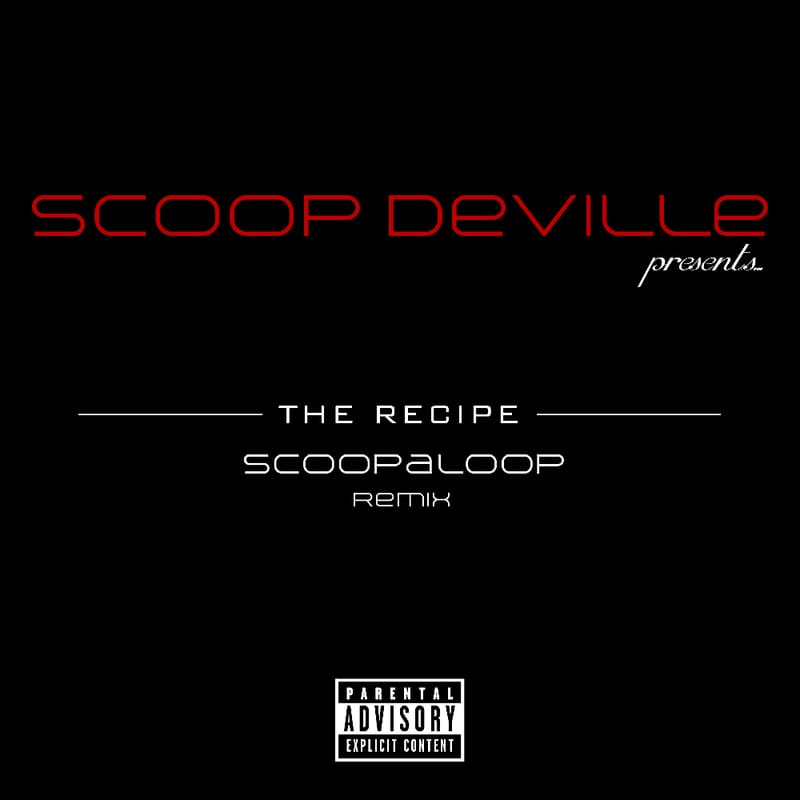 Scoop DeVille - The Recipe (Scoopaloop Remix)