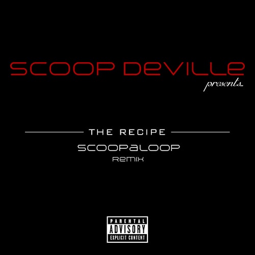 Scoop DeVille - The Recipe (Scoopaloop Remix)