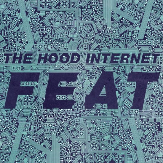 The Hood Internet - FEAT (Full Album Stream)