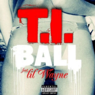 T.I. featuring Lil Wayne - Ball