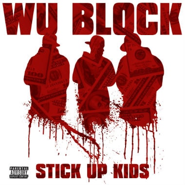 Wu-Block featuring Jadakiss - Stick Up Kids