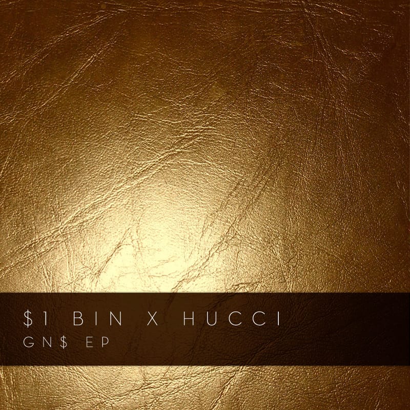HYPETRAK Premiere: $1 Bin x Hucci - GN$ EP