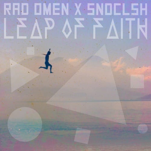 Rad Omen x SNDCLSH - Leap of Faith