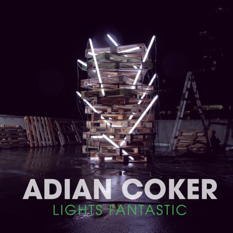 Adian Coker - Lights Fantastic (Mixtape)