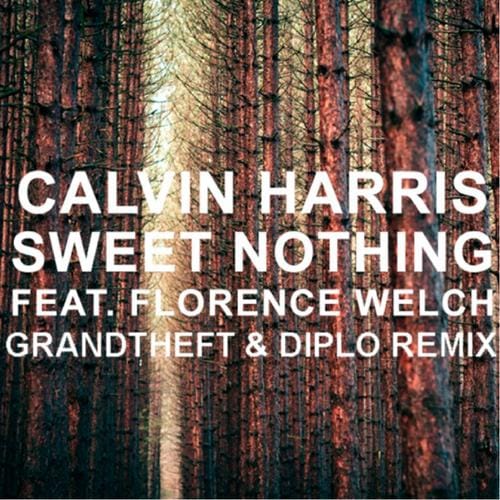 Calvin Harris featuring Florence Welch - Sweet Nothing (Grandtheft & Diplo Remix)
