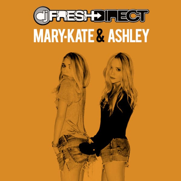 DJ Fresh Direct - Mary-Kate & Ashley