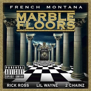 French Montana featuring Rick Ross, Lil Wayne & 2 Chainz – Marble Floors