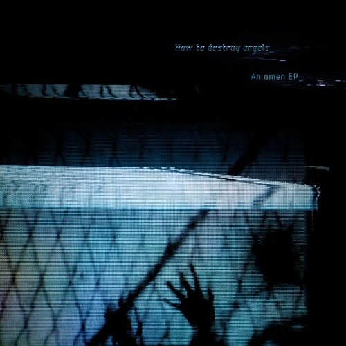 Trent Reznor's How to destroy angels_ – An omen_ (EP)