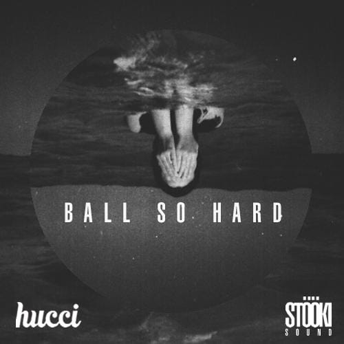 Hucci - "Ball So Hard" feat. Stooki Sound & "I Got You" (Remix) feat. The Weeknd