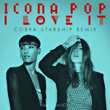 Icona Pop featuring Charli XCX - I Love It (Cobra Starship Remix) 