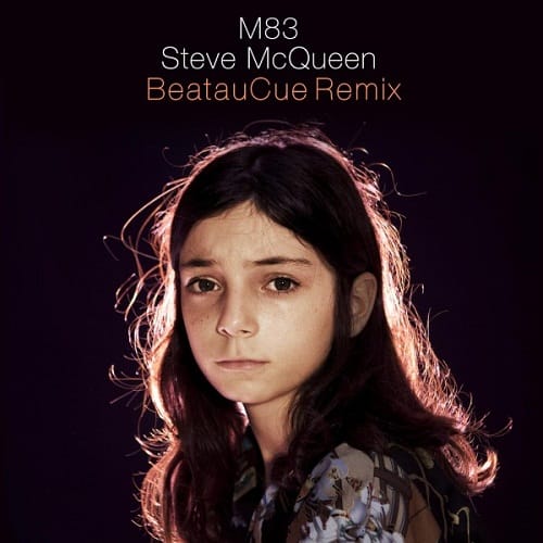M83 – Steve McQueen (BeatauCue Remix)