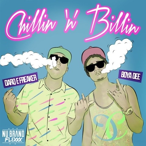 Nu Brand Flexxx featuring Darq E Freaker & Boyadee - Chillin 'N' Billin