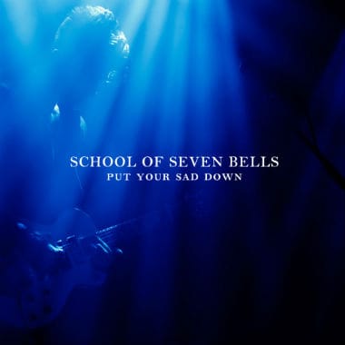 School Of Seven Bells - Secret Days