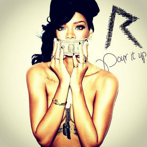 Rihanna - Pour It Up (Produced by Mike Will Made It)