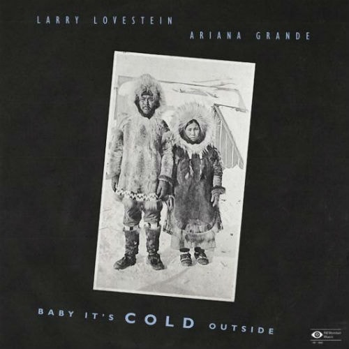 Larry Lovestein (Mac Miller) & Ariana Grande - Baby It’s Cold Outside