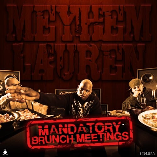 Meyhem Lauren - Mandatory Brunch Meetings (Mixtape)