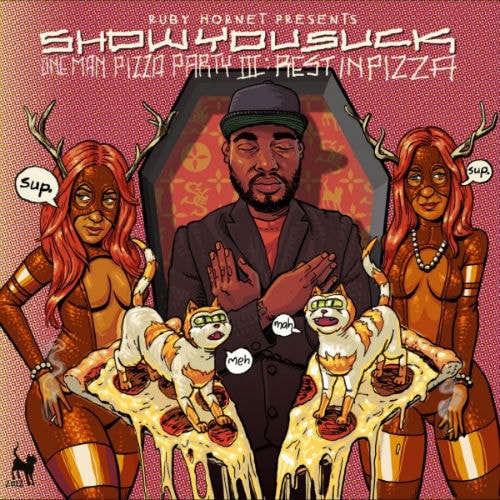 ShowYouSuck - Pop Yo Pizza