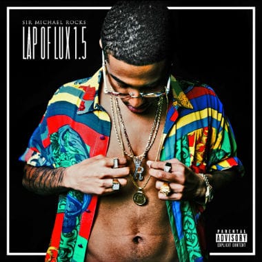 Sir Michael Rocks - Lap of Lux 1.5 (Mixtape)