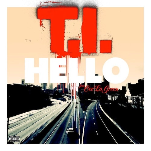 T.I. featuring Cee Lo – Hello (Produced by The Neptunes)
