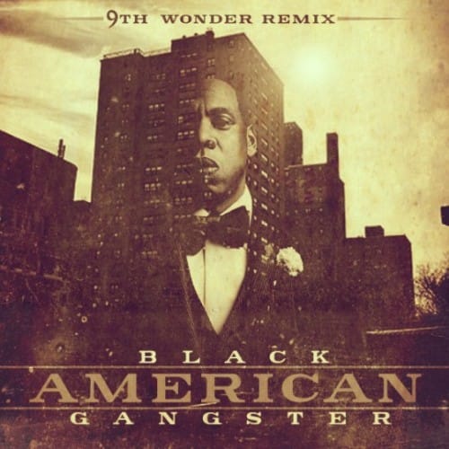 9th Wonder x Jay-Z - Black American Gangster