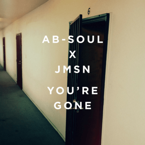 Ab-Soul & JMSN – You’re Gone