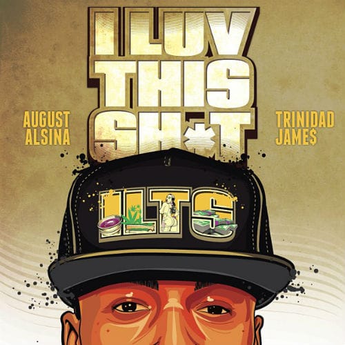August Alsina featuring Trinidad Jame$ - I Luv This Sh*t