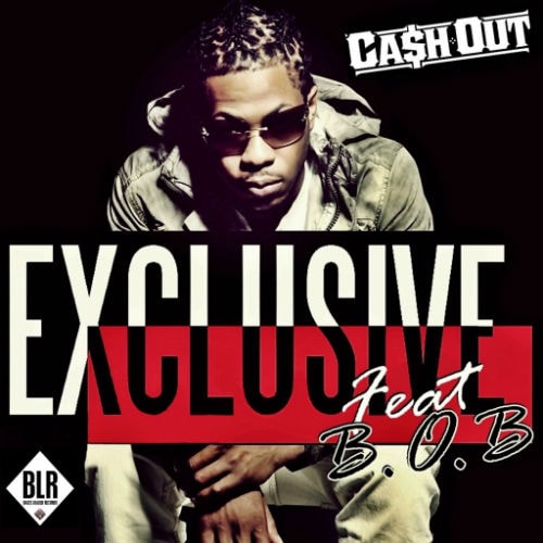 Ca$h Out featuring B.o.B - Exclusive
