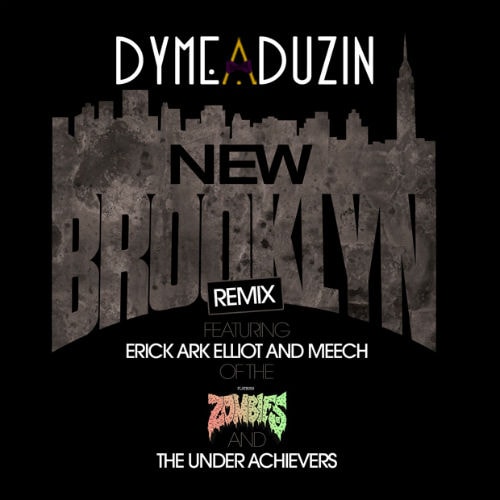 DyMe-A-DuZiN featuring Flatbush Zombies & The Underachievers - New Brooklyn (Remix)