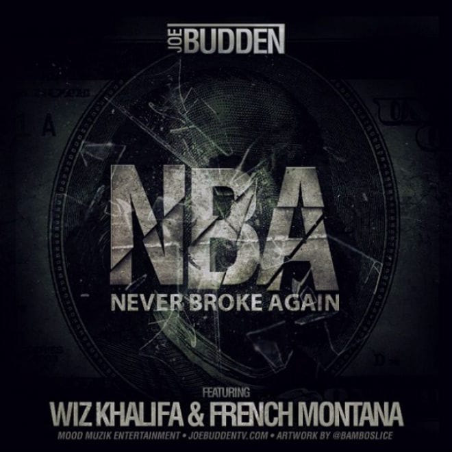 Joe Budden featuring Wiz Khalifa & French Montana - NBA (Never Broke Again)