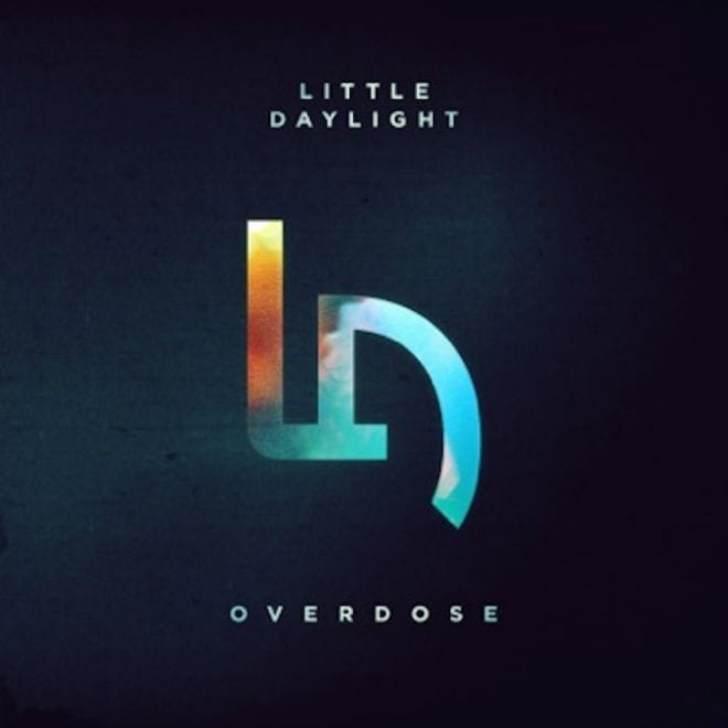 Little Daylight – Overdose