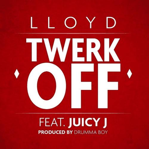 Lloyd featuring Juicy J - Twerk Off