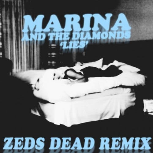 Marina and the Diamonds – Lies (Zeds Dead Remix)