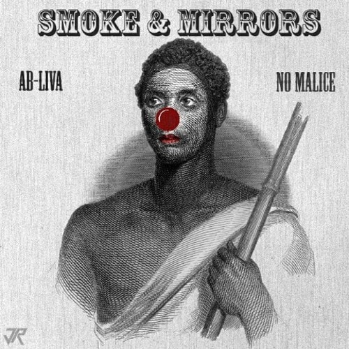 No Malice & Ab-Liva – Smoke & Mirrors
