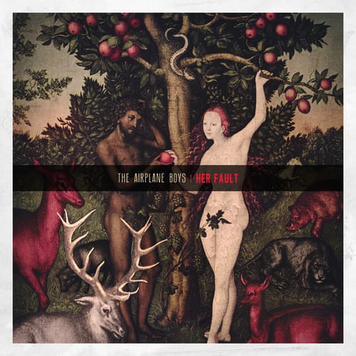 The Airplane Boys – Her Fault